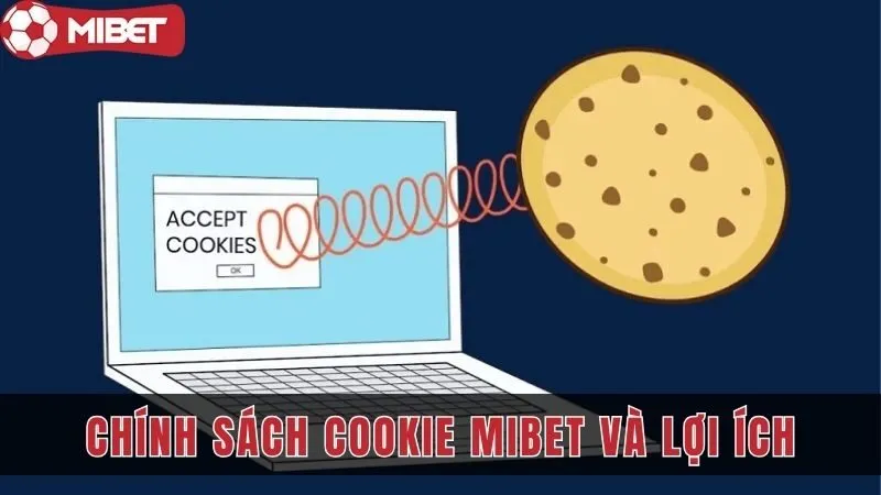 chinh sach cookie mibet