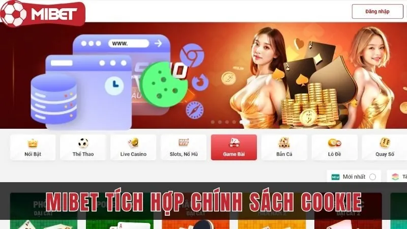 nha cai mibet hoat dong cung chinh sach cookie mibet