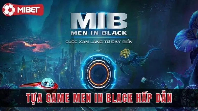 tua game men in black hap dan cua mibet